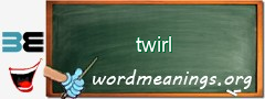 WordMeaning blackboard for twirl